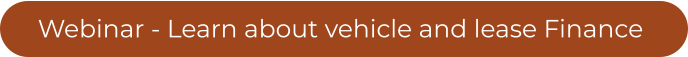 Webinar - Learn about vehicle and lease Finance