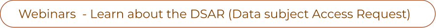 Webinars  - Learn about the DSAR (Data subject Access Request)